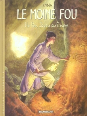 Le Moine Fou : Intégrale Vol.1 : He Pao, Joyau Du Fleuve