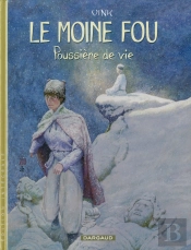 Le Moine Fou : Intégrale Vol.2 : Poussière De Vie
