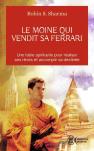 Le Moine Qui Vendit Sa Ferrari : Une Faible Spirituelle Pour Réaliser Ses Rêves Et Accomplir Sa Destinée