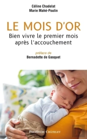 Le Mois D'Or ; Ces 30 Jours Merveilleux Apres L'Accouchement