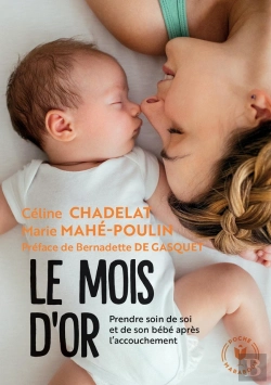 Bertrand.pt - Le Mois D'Or ; Prendre Soin De Soi Et De Votre Bébé Après L'Accouchement