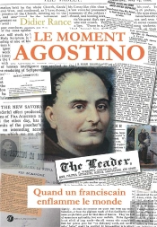 Le Moment Agostino ; Quand Un Franciscain Enflamme L'Italie Et Au-Delà