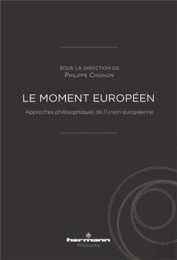 Bertrand.pt - Le Moment Européen : Approches Philosophiques De L'Union Européenne