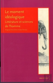 Le Moment Idéologique ; Littérature Et Sciences De L'Homme