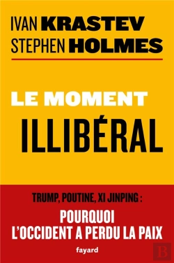 Bertrand.pt - Le Moment Illiberal - Trump, Poutine, Xi Jinping : Pourquoi L'Occident A Perdu La Paix