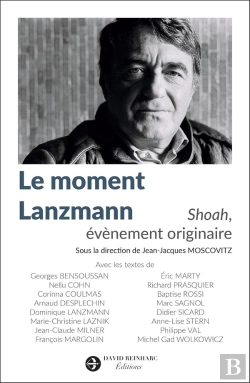 Bertrand.pt - Le Moment Lanzmann : Shoah, Évènement Originaire
