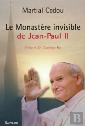 Le Monastère Invisible De Jean-Paul Ii