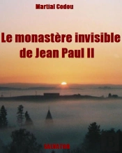 Le Monastère Invisible De Jean Paul Ii