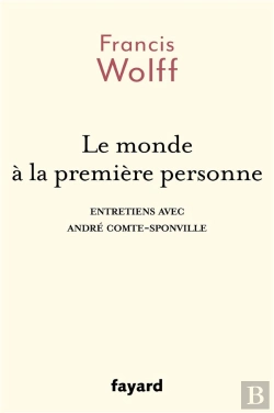 Bertrand.pt - Le Monde A La Premiere Personne - Entretien Avec Andre Comte-Sponville