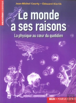Bertrand.pt - Le Monde A Ses Raisons - La Physique Au Coeur Du Quotidien
