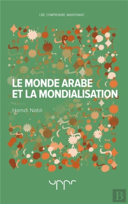 Bertrand.pt - Le Monde Arabe Et La Mondialisation - Nihilismes Et Volontes De Puissance