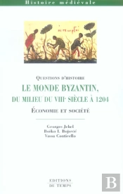 Le Monde Bizantin Du Milieu Du Viii Siècle À 1204