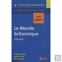 Bertrand.pt - Le Monde Britanique (1815-1931) ; Capes-Agrégation