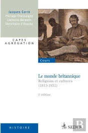 Le Monde Britannique ; Religions Et Cultures 1815-1931 (2e Édition)