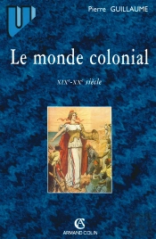 Le Monde Colonial : Xixe-Xxe Siècle