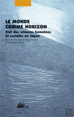 Bertrand.pt - Le Monde Comme Horizon ; État Des Sciences Humaines Et Sociales Au Japon