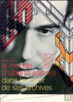 Bertrand.pt - Le Monde D'Alberto Sartoris ; Dans Le Miroir De Ses Archives