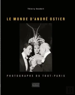 Bertrand.pt - Le Monde D'André Ostier, Photographe Du Tout-Paris