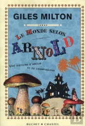 Le Monde D'Après Arnold ; Une Histoire D'Amour Et De Champignons