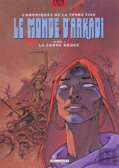 Le Monde D'Arkadi T.4 ; La Corne Rouge