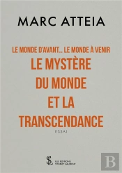 Le Monde D'Avant... Le Monde À Venir... Le Mystère Du Monde Et La Transcendance