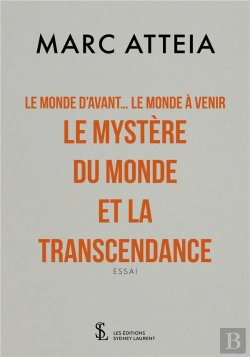 Bertrand.pt - Le Monde D'Avant... Le Monde À Venir... Le Mystère Du Monde Et La Transcendance