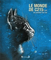 Le Monde De C215 : L'Art Du Pochoir De Rue
