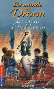 Le Monde De Droon T.12 ; La Sorcière Du Fond Des Mers