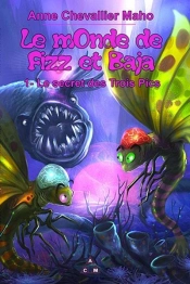 Le Monde De Fizz Et Baja T.1 ; Le Secret Des Trois Pics