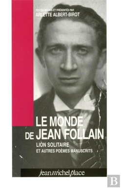 Bertrand.pt - Le Monde De Jean Follain : Lion Solitaire Et Autres Poemes Manuscrits