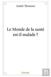 Le Monde De La Sante Est-Il Malade ?