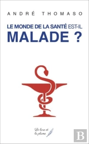Le Monde De La Sante Est Il Malade ?