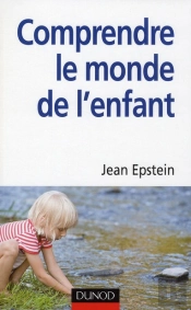 Le Monde De L'Enfant : Petit Guide Pour S'Y Retrouver