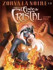 Le Monde De L'Épée De Cristal - Zorya La Noire Tome 1