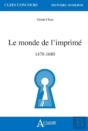 Le Monde De L'Imprimé, 1470-1680