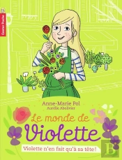 Le Monde De Violette Tome 2 ; Violette N'En Fait Qu'A Sa Tête