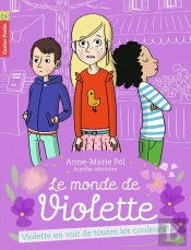 Le Monde De Violette Tome 5 ; Violette En Voit De Toutes Les Couleurs