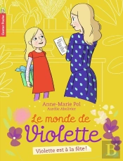 Le Monde De Violette Tome 6 ; Violette Est A La Fete
