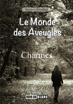 Bertrand.pt - Le Monde Des Aveugles ; Charmes