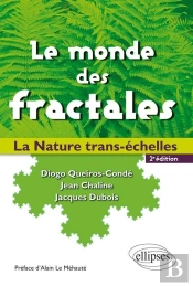Le Monde Des Fractales ; La Nature Trans-Échelles (2e Édition)