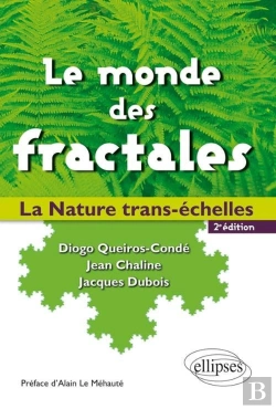 Bertrand.pt - Le Monde Des Fractales ; La Nature Trans-Échelles (2e Édition)