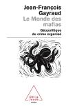 Le Monde Des Mafias ; Géopolitique Du Crime Organisé
