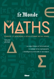 Le Monde Des Maths Tome 3 : Comment Le Numérique A Révolutionné Notre Monde