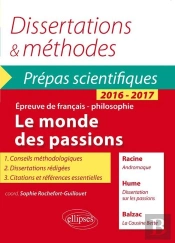 Le Monde Des Passions ; Français Philosophie ; Prépas Scientifiques 2016-2017