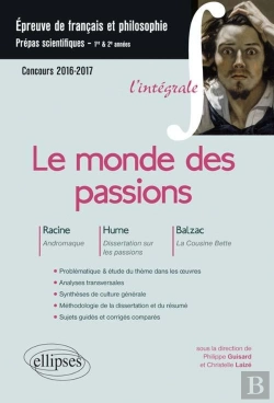 Bertrand.pt - Le Monde Des Passions ; L'Intégrale ; Français Philosophie ; Prépas Scientifiques 2016-17