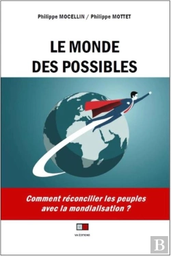 Bertrand.pt - Le Monde Des Possibles ; Comment Réconcilier Les Peuples Avec La Mondialisation ?