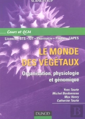 Le Monde Des Vegetaux ; Organisation, Physiologie Et Genomique ; Cours Et Qcm