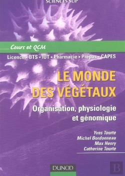 Bertrand.pt - Le Monde Des Vegetaux ; Organisation, Physiologie Et Genomique ; Cours Et Qcm