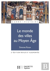 Le Monde Des Villes Au Moyen-Age - Xie - Xve Siecle