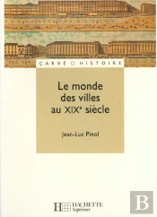 Le Monde Des Villes Au Xix Siecle